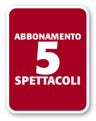 ABBONAMENTO OPEN 5 SPETTACOLI 25-26