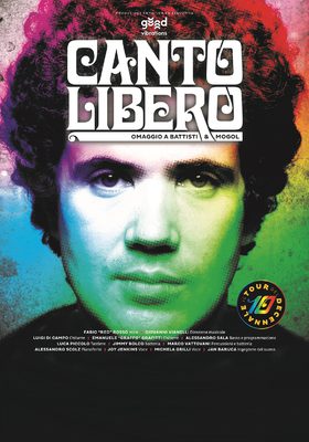 CANTO LIBERO - OMAGGIO ALLE CANZONI DI BATTISTI E MOGOL - IL TOUR DEL DECENNALE