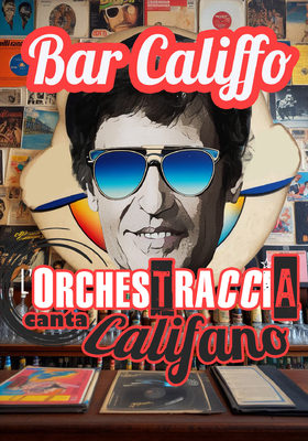 L'ORCHESTRACCIA - BAR CALIFFO
