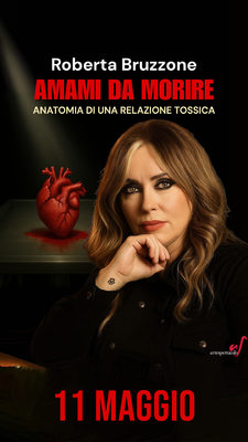 ROBERTA BRUZZONE - AMAMI DA MORIRE - ANATOMIA DI UNA RELAZIONE TOSSICA